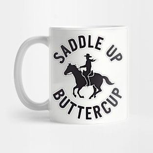 Saddle Up Buttercup Western Cowboy Riding Horse Mug